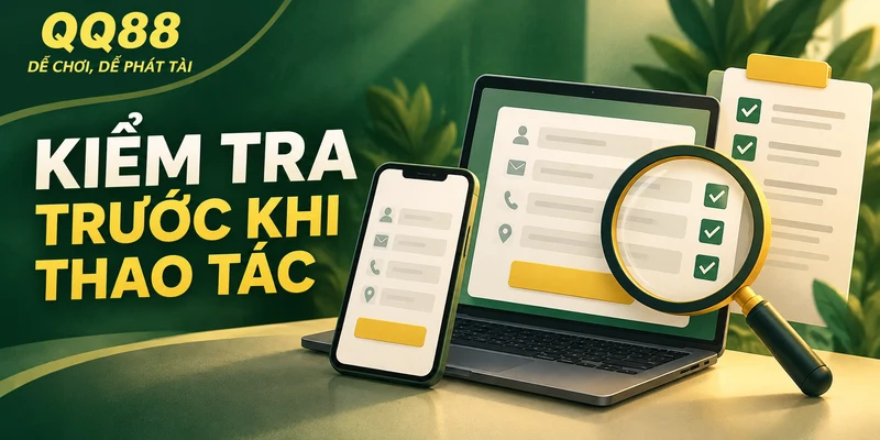 Kiểm tra địa chỉ website, thông tin và điều kiện trước khi xác nhận thao tác